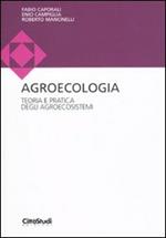 Agroecologia. Teoria e pratica degli agroecosistemi