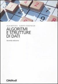 Algoritmi e strutture di dati - Alan A. Bertossi,Alberto Montresor - copertina