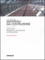 Materiali da costruzione. Ediz. illustrata. Vol. 1: Struttura, proprietà e tecnologie di produzione.