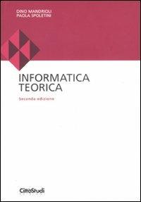 Informatica teorica - Dino Mandrioli,Paola Spoletini - copertina