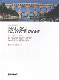 Materiali da costruzione. Vol. 2: Degrado, prevenzione, diagnosi, restauro - Luca Bertolini - copertina