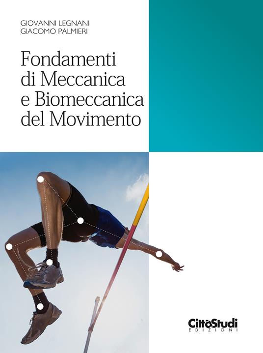 Fondamenti di meccanica e biomeccanica del movimento - Giovanni Legnani,Giacomo Palmieri - copertina