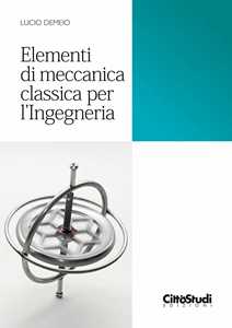 Elementi di meccanica classica per ingegneria