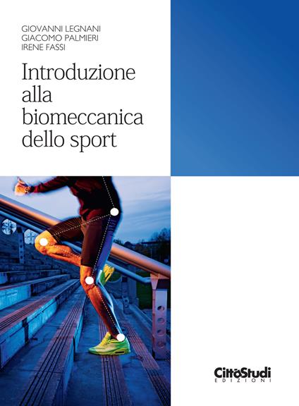 Introduzione alla biomeccanica dello sport - Giovanni Legnani,Giacomo Palmieri,Irene Fassi - copertina