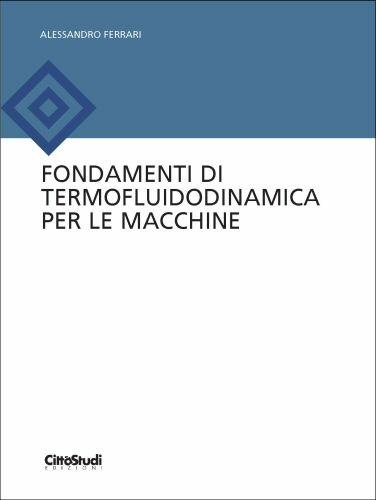 Fondamenti di termofluidodinamica per le macchine - Alessandro Ferrari - copertina