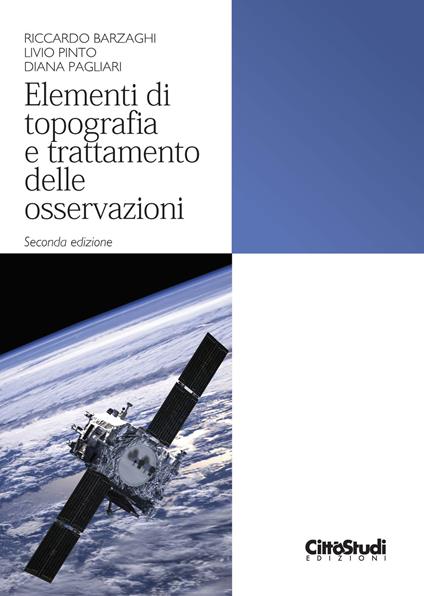 Elementi di topografia e trattamento delle osservazioni - Riccardo Barzaghi,Livio Pinto,Diana Pagliari - copertina