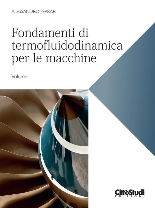 Fondamenti di termofluidodinamica per le macchine. Vol. 1 - Alessandro Ferrari - copertina
