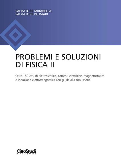 Problemi e soluzioni di fisica II - Salvo Mirabella,Salvatore Plumari - copertina