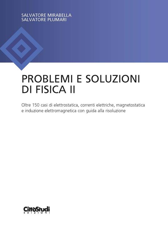 Problemi e soluzioni di fisica II - Salvo Mirabella,Salvatore Plumari - copertina