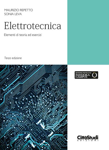 Elettrotecnica. Elementi di teoria ed esercizi - Maurizio Repetto,Sonia Leva - copertina