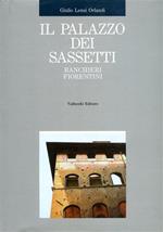 Il palazzo dei Sassetti. Ritratto di un palazzo storico fiorentino