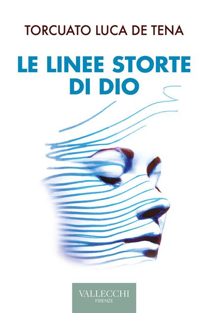 Le linee storte di Dio - Torcuato Luca De Tena Brunet,Ariase Barretta - ebook