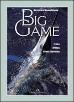 Big Game. Traina, drifting e power chumming