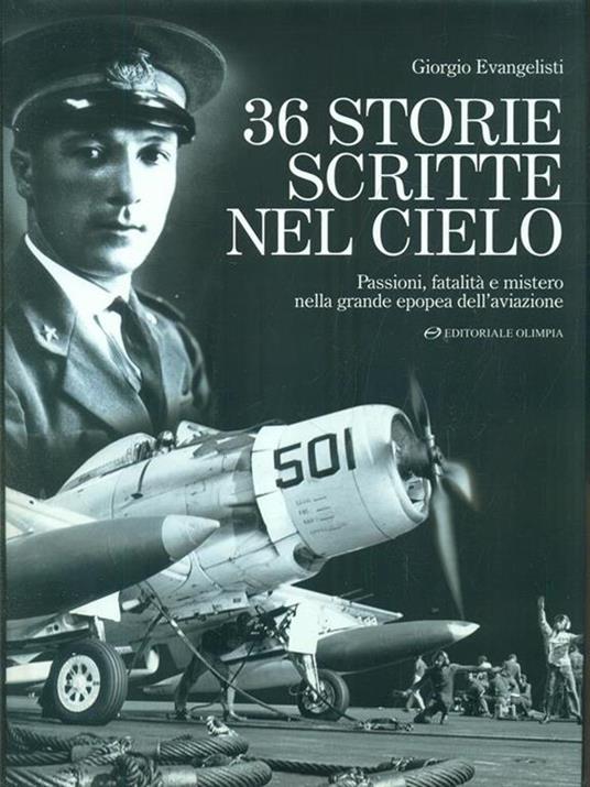 Trentasei storie scritte nel cielo. Passioni, fatalità e mistero nella grande epopea dell'aviazione - Giorgio Evangelisti - copertina