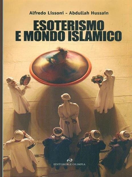 Esoterismo e mondo islamico - Alfredo Lissoni,Adbullah Hussain - 3