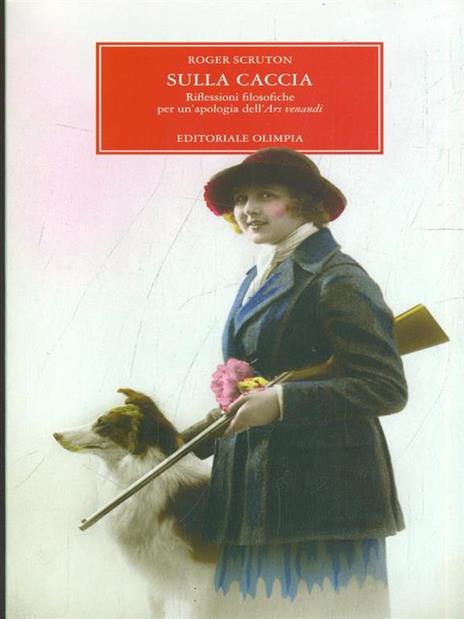 Sulla caccia. Riflessioni filosofiche per un'apologia dell'ars venandi - Roger Scruton - 4