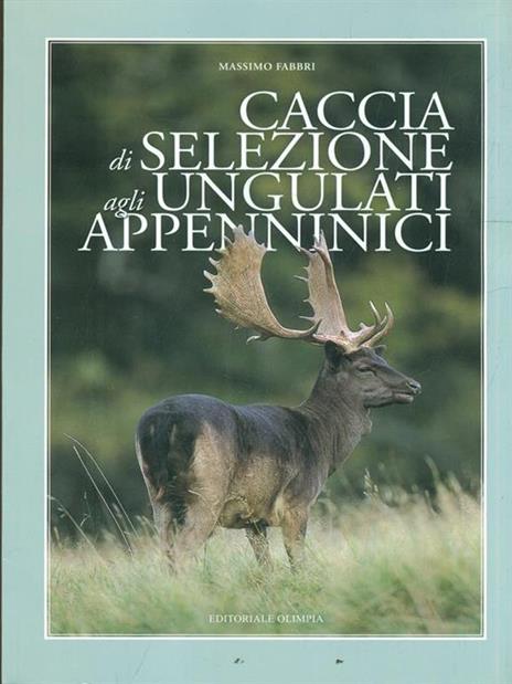 Caccia di selezione agli ungulati appenninici - Massimo Fabbri - 5