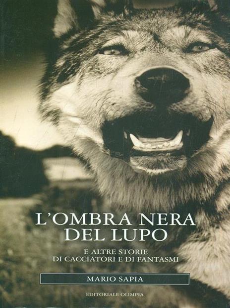 L' ombra nera del lupo e altre storie di cacciatori e di fantasmi - Mario Sapia - copertina
