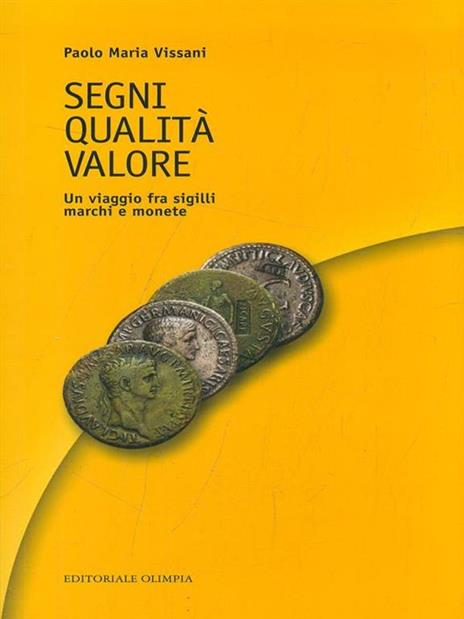 Segni qualità valore. Un viaggio fra sigilli, marchi e monete - Paolo M. Vissani - copertina