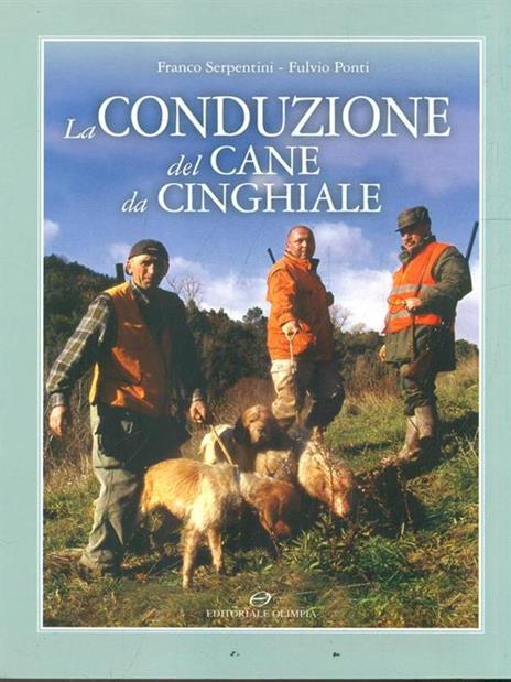 La conduzione del cane da cinghiale - Franco Serpentini,Fulvio Ponti - copertina