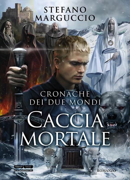 Caccia mortale. Cronache dei due mondi - Stefano Marguccio - copertina