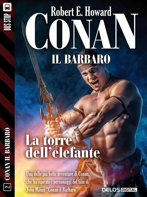 La torre dell'elefante. Conan il cimmero. Vol. 2 - Robert E. Howard - ebook