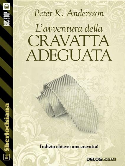 L' avventura della cravatta adeguata - Peter K. Andersson - ebook
