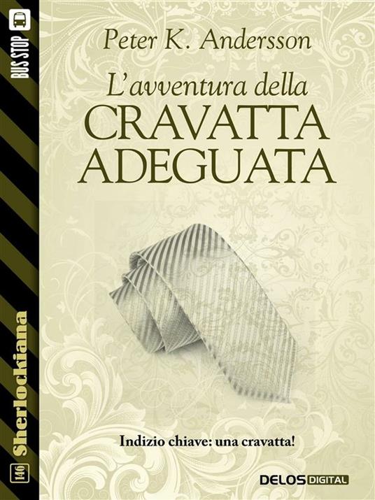 L' avventura della cravatta adeguata - Peter K. Andersson - ebook
