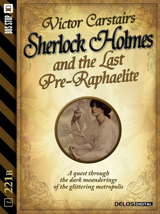 Sherlock Holmes and the Last Pre-Raphaelite - Victor Carstairs,Luigi Pachì - ebook