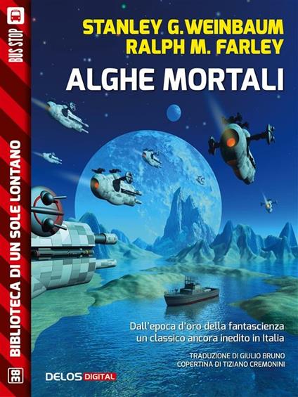 Alghe mortali - Ralph Milne Farley,Stanley Grauman Weinbaum - ebook
