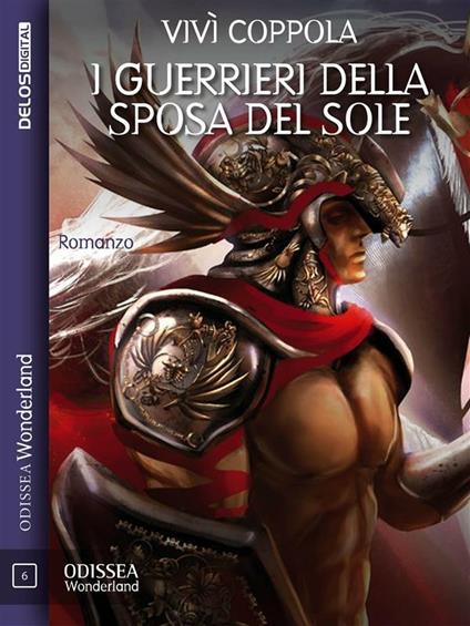 I guerrieri della sposa del sole - Federica Bottinelli,Vivì Coppola - ebook