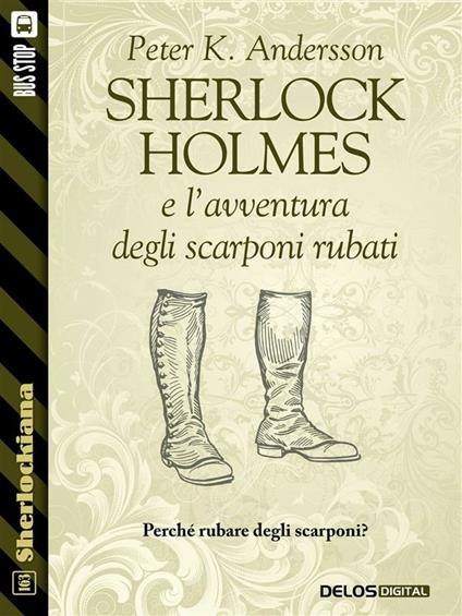 Sherlock Holmes e l'avventura degli scarponi rubati - Peter K. Andersson,Luigi Pachì,Simonetta Badioli - ebook