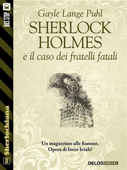 Sherlock Holmes e il caso dei fratelli fatali - Gayle Lange Puhl,Luigi Pachì,Paola Cartoceti - ebook