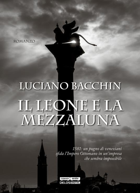 Il leone e la mezzaluna - Luciano Bacchin - copertina