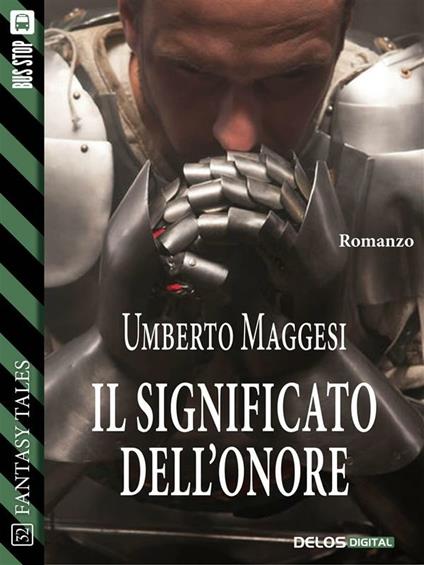 Il significato dell'onore. Cronache dell'Ordine della Guardia. Vol. 1 - Umberto Maggesi - ebook