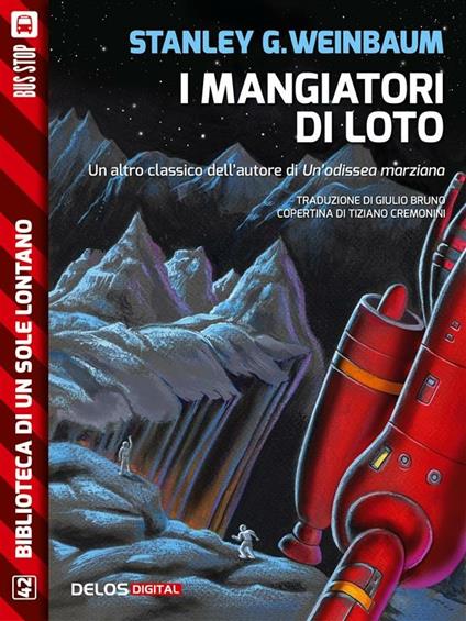 I mangiatori di loto - Stanley Grauman Weinbaum,Giulio Bruno - ebook