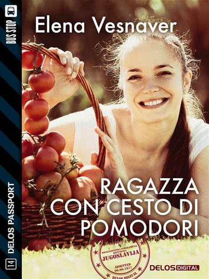Ragazza con cesto di pomodori - Elena Vesnaver - ebook