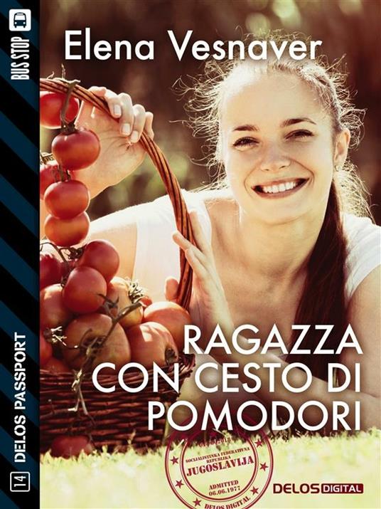 Ragazza con cesto di pomodori - Elena Vesnaver - ebook