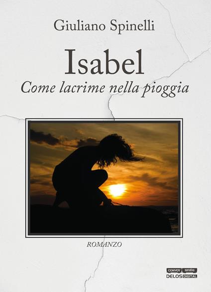 Isabel. Come lacrime nella pioggia - Giuliano Spinelli - copertina