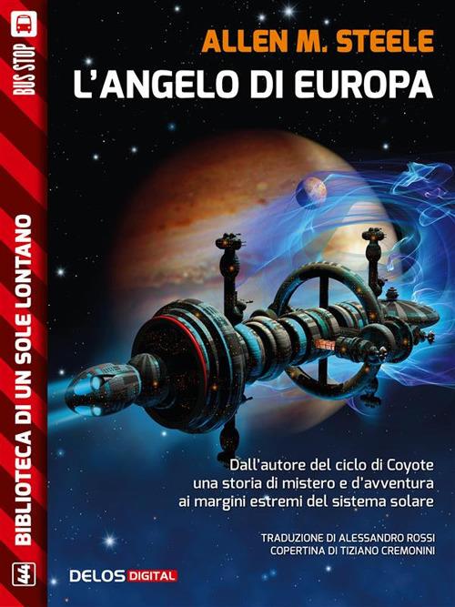 L' angelo di Europa - Allen M. Steele,Alessandro Rossi - ebook