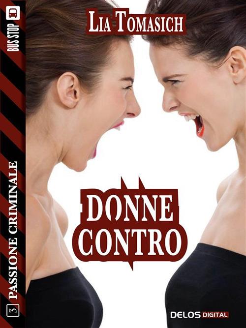 Donne contro - Lia Tomasich - ebook