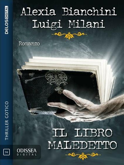 Il libro maledetto - Alexia Bianchini,Luigi Milani - ebook