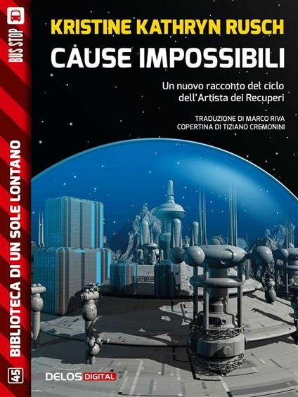 Cause impossibili. L'artista dei Recuperi - Kristine Kathryn Rusch,Marco Riva - ebook