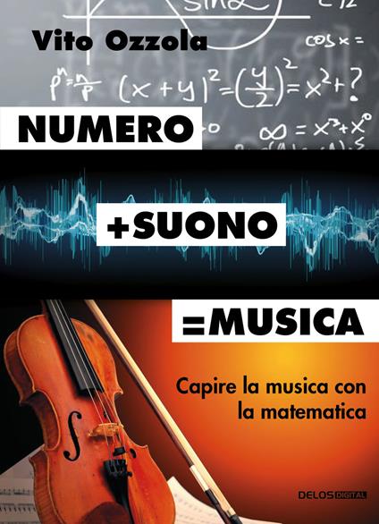 Numero+suono=musica. Capire la musica con la matematica - Vito Ozzola - copertina