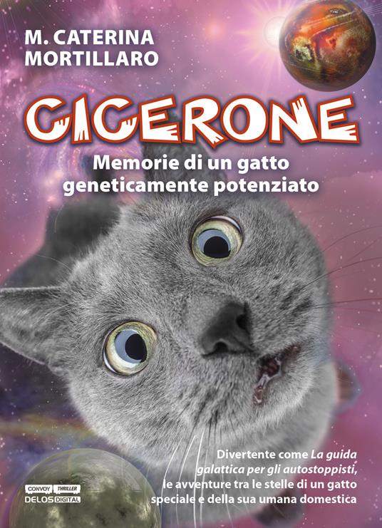 Cicerone. Memorie di un gatto geneticamente potenziato - M. Caterina Mortillaro - copertina