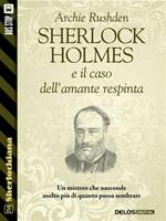 Sherlock Holmes e l'avventura dell'amante respinta