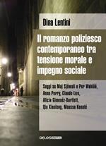 Il romanzo poliziesco contemporaneo tra tensione morale e impegno sociale. Saggi su Maj Sjöwall e Per Wahlöö, Anne Perry, Claude Izzo, Alicia Gimenéz Bartlett, Qiu Xiaolong, Moussa Konaté