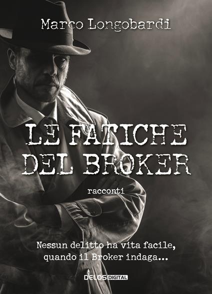 Le fatiche del broker - Marco Longobardi - copertina