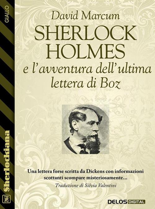 Sherlock Holmes e l'avventura dell'ultima lettera di Boz - David Marcum,Silvia Valentini - ebook