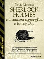 Sherlock Holmes e la matassa aggrovigliata a Birling Gap